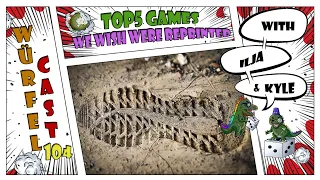 Würfel Cast - Episode 104 - TOP5 We Wish Were Reprinted