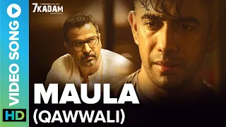 Maula (Qawwali) - Official Video Song | 7 Kadam | Ronit Roy | Amit Sadh | Javed Ali | Raajiv Mitra