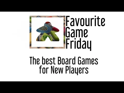 Favourite Game Friday - For New Gamers