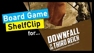 ShelfClips: Downfall of the Third Reich (Short Board Game Preview)