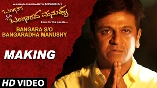 Bangara s/o Bangaradha Manushya Making Video| Shivaraj Kumar |Yogi G.Raj,Vijay Prakash,V Harikrishna