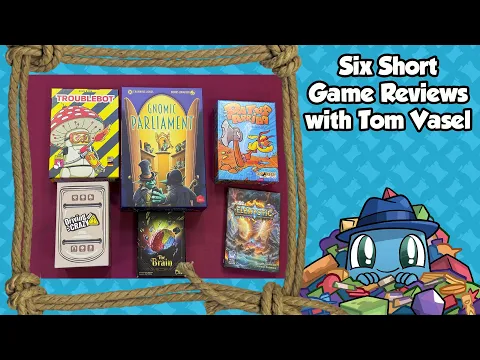 Six Short Game Reviews - with Tom Vasel
