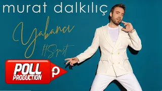 Murat Dalkılıç ft. Squst - Yabancı (Remix) - (Official Lyric Video)