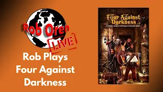 Rob Plays Four Against Darkness Live!