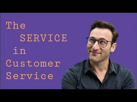 The SERVICE in Customer Service | Simon Sinek