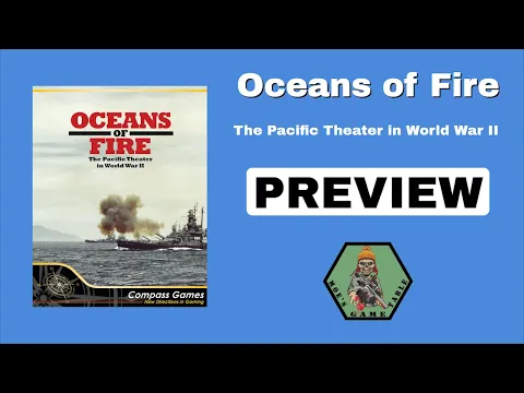 Oceans of Fire from Compass Games Preview