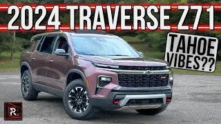 The 2024 Chevrolet Traverse Z71 Is A Spacious & Capable 3-Row Family SUV With Truck Vibes