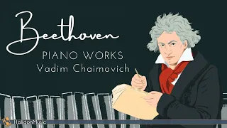 Beethoven: Piano Works (Vadim Chaimovich)