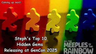Steph's Top 10 - Hidden Gems Releasing at GenCon 2025