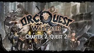 OrcQuest: Warpath - Playthrough - Chapter 2, Quest 2