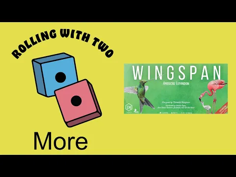 Rolling With More: Wingspan: Americas Expansion