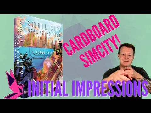 Small City - Initial Impressions - SimCity in cardboard