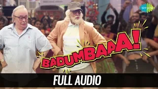 Badumbaaa - Zumba Zumba | Audio | 102 Not Out | Amitabh Bachchan | Rishi Kapoor