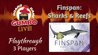 FINSPAN: SHARKS AND REEFS -- Playthrough (3p)