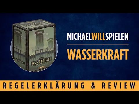WASSERKRAFT – Regelerklärung und Review – MICHAEL WILL SPIELEN