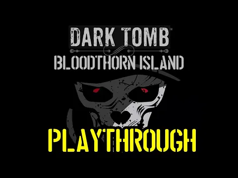Dark Tomb: Bloodthorn Island Playthrough