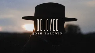 Beloved - Josh Baldwin | Evidence