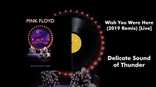 Pink Floyd - Wish You Were Here (2019 Remix) [Live]