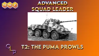 Advanced Squad Leader | T2: The Puma Prowls Introduction | ASL | Multi Man Publishing
