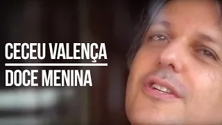 Ceceu Valença - Doce Menina (Videoclipe Oficial)