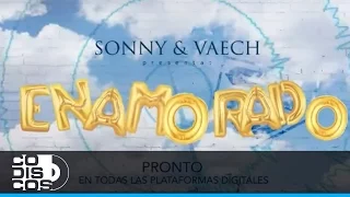 Sonny & Vaech - Enamorado | Promo