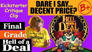 Hell of a Deal (B+) Final Grade - Dare I Say... Decent Price? - Kickstarter Critique Clip