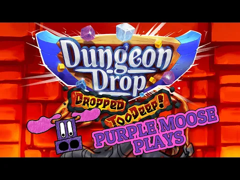 Purple Moose Plays - Dungeon Drop + Dropped Too Deep (Solo Spelunker and Fearless Fellowship co-op)