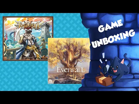 Daily Unboxing: To Glory and Evenfall