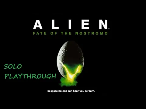 Alien Fate of the Nostromo Solo Episode 1