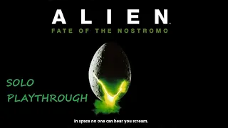 Alien Fate of the Nostromo Solo Episode 1