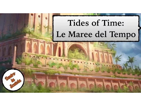 Tides of Time: Le Maree del Tempo - recensione #028