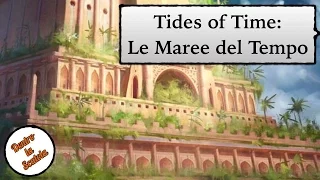 Tides of Time: Le Maree del Tempo - recensione #028