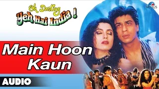Oh Darling Yeh Hai India : Main Hoon Kaun Full Audio Song | Shahrukh Khan, Deepa Sahi |