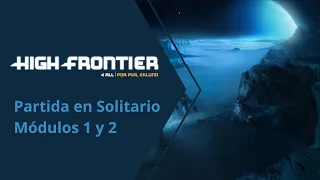High Frontier 4 All. Partida en Solitario. Módulos 1 y 2.