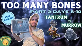 Too Many Bones | Tantrum vs Murrow [Part 2: Days 6-10] | Solo Playthrough