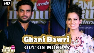 Ghani Bawri Song out on Monday | Tanu Weds Manu Returns