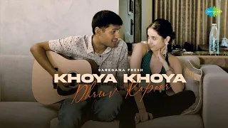 Khoya Khoya | Dhruv Kapoor | Official Music Video | Saregama Fresh | IndieMusic