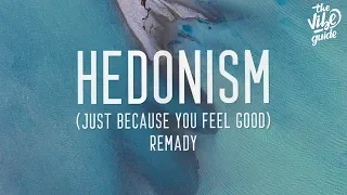 Remady - Hedonism (Just Because You Feel Good) Lyrics