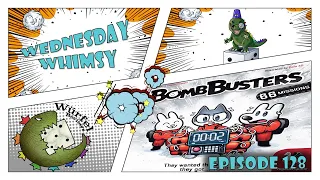 Wednesday Whimsy - Episode 128 - Bomb Busters
