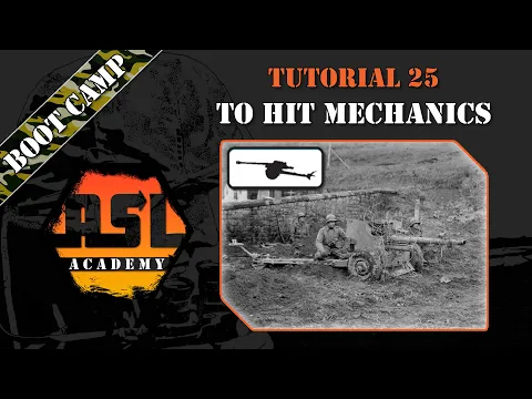 Advanced Squad Leader Tutorial #25 - To Hit Mechanics
