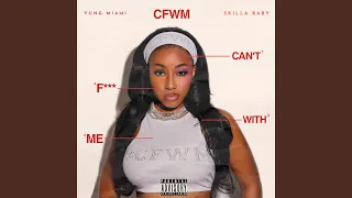 CFWM (Can’t F*** Wit Me)