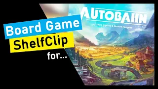 ShelfClips: Autobahn (Short Board Game Preview)