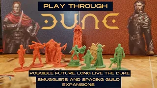 Dune:War for Arrakis Using Possible Futures - Long Live the Duke with Smugglers and Spacing Guild
