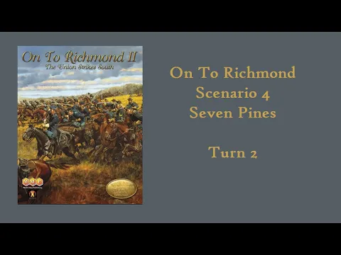 Seven Pines: On To Richmond II -- GCACW [Turn 2]