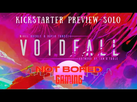 Voidfall - Solo Kickstarter Preview - Not Bored Gaming