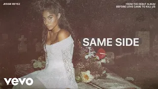 Jessie Reyez - SAME SIDE (Audio)
