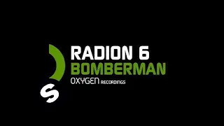 Radion 6 - Bomberman (Original Mix)