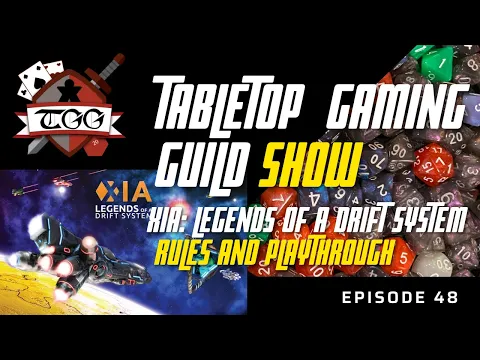 Tabletop Gaming Guild Show: Xia: Legends of a Drift System Rules Explanation and Playthrough