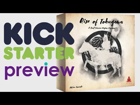 Kickstater Preview for Rise of Tokugawa