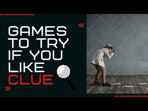 Games to Try if You Like Clue